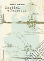 Martini e Ferretti libro