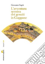 L'avventura scenica dei gesuiti in Giappone libro