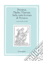 Petrarca, l'Italia, l'Europa