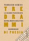 Tre drammi di poesia: La grande passeggiata-Natura morta con attori-Agamennone libro