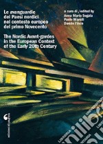 Le avanguardie dei Paesi nordici nel contesto europeo del primo Novecento. Atti del Convegno internazionale di studi (Roma, 22-24 ottobre 2015)