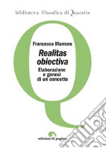 Realitas obiectiva. Elaborazione e genesi di un concetto