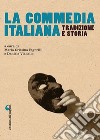 La commedia italiana. Tradizione e storia libro