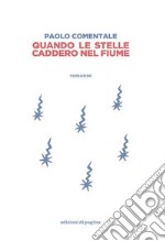 Quando le stelle caddero nel fiume libro