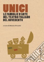 Unici. Le famiglie d'arte nel teatro italiano del Novecento libro