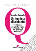 Un tomista dissidente. Tommaso de Vio Gaetano e «L'analogia dei nomi» libro