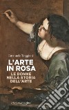 L'arte in rosa. Le donne nella storia dell'arte libro