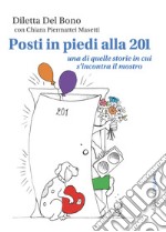 Posti in piedi alla 201. Una di quelle storie in cui s'incontra il mostro