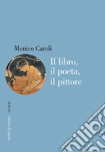 Il libro, il poeta, il pittore libro