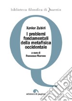 I problemi fondamentali della metafisica occidentale libro