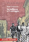 La bellezza e il coraggio libro di Comentale Paolo