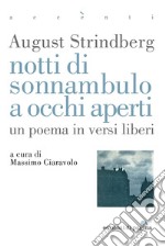 Notti di sonnambulo ad occhi aperti. Un poema in versi liberi libro