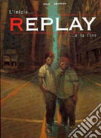 Replay. L'inizio e la fine libro