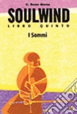 Soulwind. Vol. 5: I sommi