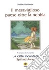 Il meraviglioso paese oltre la nebbia libro