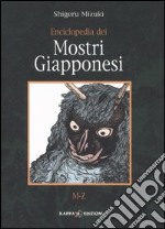 Enciclopedia dei mostri giapponesi. M-Z libro