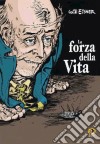 La forza della vita. Ediz. speciale libro