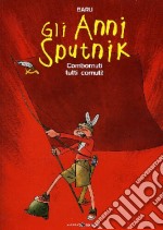 Combornuti tutti cornuti! Gli anni Sputnik. Vol. 4 libro