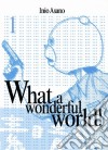 What a wonderful world!. Vol. 1 libro