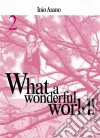 What a wonderful world!. Vol. 2 libro