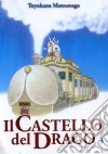 Il castello del drago. Vol. 3 libro di Matsunaga Toyokazu