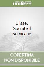 Ulisse. Socrate il semicane libro