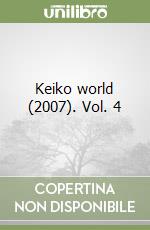 Keiko world (2007). Vol. 4 libro