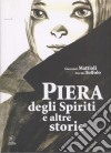 Piera degli spiriti e altre storie libro