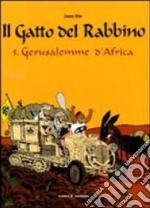 Gerusalemme d'Africa. Il gatto del rabbino. Vol. 5 libro