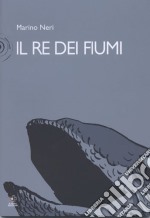 Il re dei fiumi libro