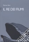 Il re dei fiumi libro