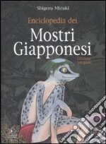 Enciclopedia dei mostri giapponesi. Ediz. integrale libro