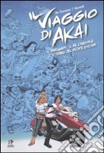 Il viaggio di Akai. Il sarugami, il dio cinghiale e il tengu del monte Chokai. Vol. 2 libro