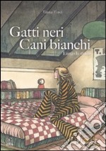 Gatti neri, cani bianchi. Lungo la strada libro