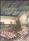 Gatti neri, cani bianchi. Lungo la strada libro