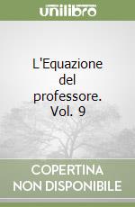 L'Equazione del professore. Vol. 9 libro