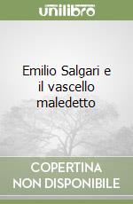 Emilio Salgari e il vascello maledetto libro