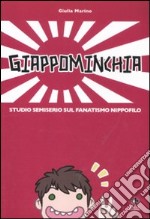 Giappominchia. Studio semiserio sul fanatismo nippofilo libro