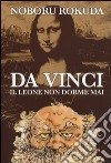 Da Vinci. Il leone non dorme mai libro
