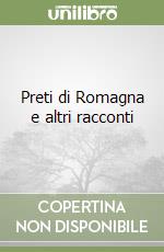 Preti di Romagna e altri racconti