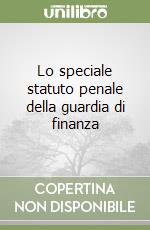 Lo speciale statuto penale della guardia di finanza