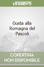 Guida alla Romagna del Pascoli