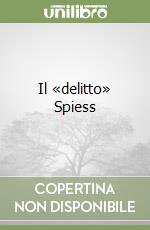 Il «delitto» Spiess