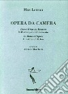 Opera da camera libro di Loreau Max Marchetti A. (cur.)