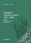 Spagna e America latina 1977-1987. Elzeviri, corrispondenze, recensioni. Ediz. illustrata libro