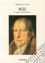 Hegel. Il logos dell'Occidente libro