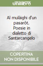 Al mulighi d`un pasart. Poesie in dialetto di Santarcangelo