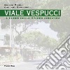 Viale Vespucci. Il cuore della riviera Adriatica libro