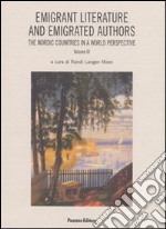 Emigrant litterature and emigrated authors the nordic countries in a world perspective. Ediz. italiana e inglese. Vol. 3 libro