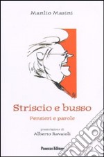 Striscio e busso. Pensieri e parole libro